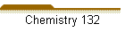 Chemistry 132